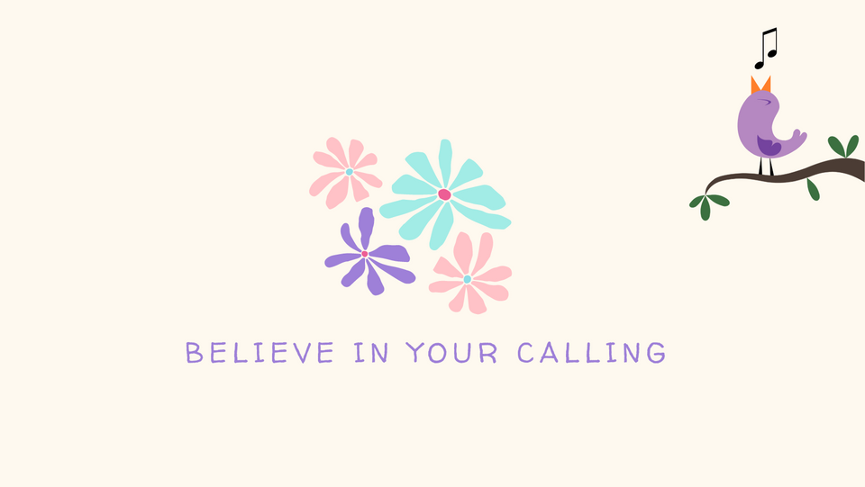 Believe In Your Calling